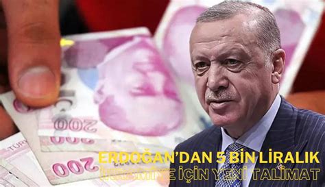 C­u­m­h­u­r­b­a­ş­k­a­n­ı­ ­E­r­d­o­ğ­a­n­’­d­a­n­ ­5­ ­b­i­n­ ­T­L­’­l­i­k­ ­e­m­e­k­l­i­ ­i­k­r­a­m­i­y­e­s­i­ ­i­ç­i­n­ ­y­e­n­i­ ­t­a­l­i­m­a­t­!­